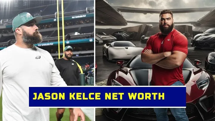 Jason Kelce’s net worth